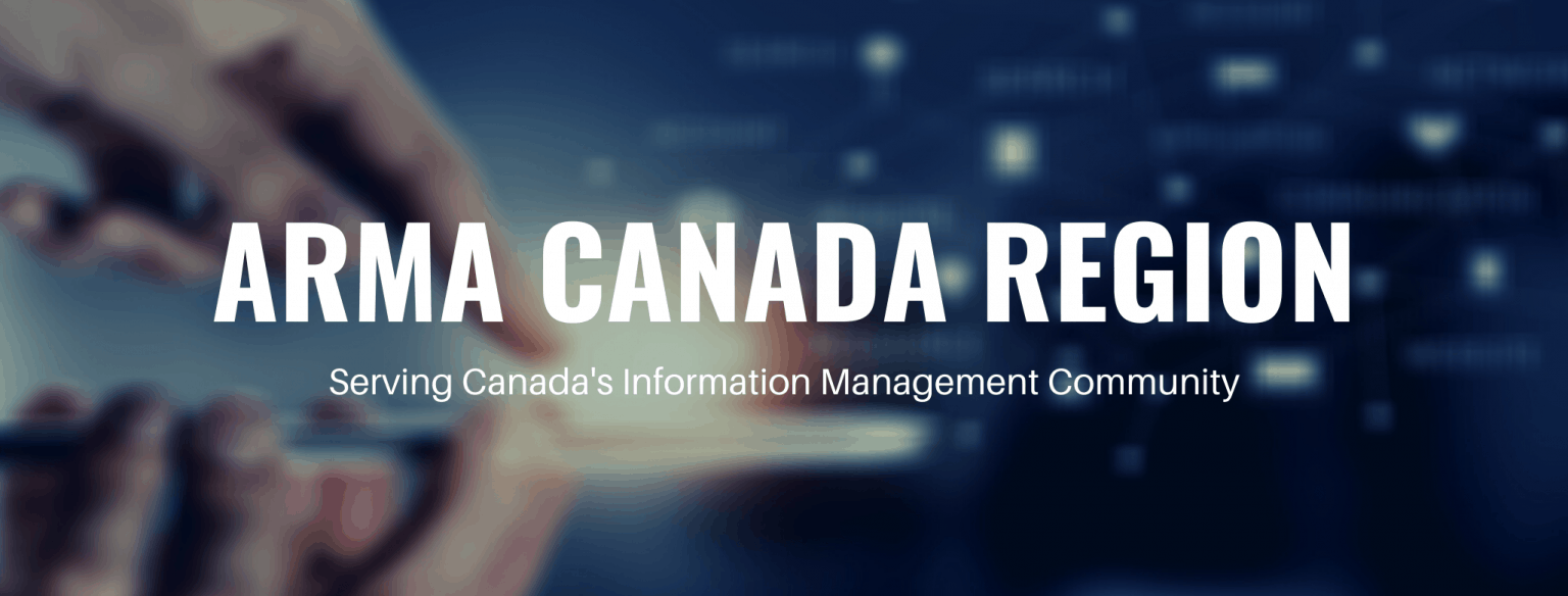 ARMA Canada Region Get Connected Canada's Information Management